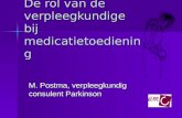 De rol van de verpleegkundige bij medicatietoediening M. Postma, verpleegkundig consulent Parkinson.