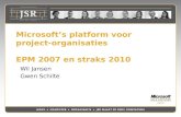 Microsoft’s platform voor project- organisaties EPM 2007 en straks 2010 Wil Jansen Gwen Schilte.
