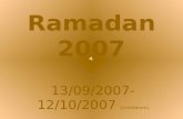 Ramadan 2007 13/09/2007- 12/10/2007 (richtdatum)