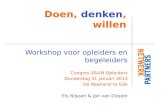 Doen, denken, willen Workshop voor opleiders en begeleiders Congres V&VN Opleiders Donderdag 31 januari 2013 De Reehorst te Ede Els Nijssen & Jan van Diepen.