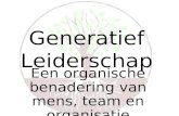 Generatief Leiderschap Een organische benadering van mens, team en organisatie.