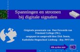 Spanningen en stromen bij digitale signalen Originele presentatie van Peet Ferwerda van Friesland College (NL), aangepast en aangevuld door Dirk Smets,