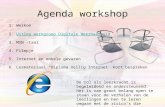 Agenda workshop 1. Welkom 2. Uitleg werkgroep Digitale WeerbaarheidUitleg werkgroep Digitale Weerbaarheid 3. MSN -taal 4. Filmpje 5. Internet en enkele.
