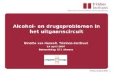 Trimbos-instituut 2007 1 Alcohol- en drugsproblemen in het uitgaanscircuit Ninette van Hasselt, Trimbos-instituut 19 april 2007 Netwerkdag G31 Almere.