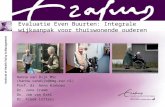Evaluatie Even Buurten: Integrale wijkaanpak voor thuiswonende ouderen Hanna van Dijk MSc (hanna.vandijk@bmg.eur.nl) Prof. dr. Anna Nieboer Dr. Jane Cramm