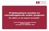 Problematisch alcohol en cannabisgebruik onder jongeren De cijfers en de impact op beleid Karin Monshouwer, Trimbos-instituut 20 jaar Intraval Groningen,
