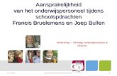 26-6-2014 Joep Bullen/Francis Bruelemans 1 Aansprakelijkheid van het onderwijspersoneel tijdens schoolopdrachten Francis Bruelemans en Joep Bullen Workshop.