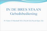 IN DE BRES STAAN Gebedsbediening Pr Victor D Marshall MA (Th);M Ed (Psych/Spec Ed)