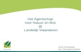 Het Agentschap voor Natuur en Bos @ Landelijk Vlaanderen Jeroen Nachtergaele wnd. Afdelingshoofd Beleid.