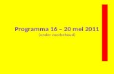Programma 16 – 20 mei 2011 (onder voorbehoud). Maandag 16 mei 2011 • Reisdag • Vertrek ‘s nachts • Op eigen gelegenheid naar Schiphol • Verzamelen bij.