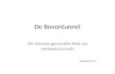 De Bovontunnel De nieuwe generatie fiets-en verkeerstunnels .