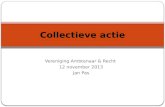 Vereniging Ambtenaar & Recht 12 november 2013 Jan Pas Collectieve actie.