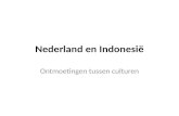 Nederland en Indonesië Ontmoetingen tussen culturen.