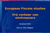 Europese Fiscale studies Vrij verkeer van werknemers 15 januari 2013 Prof. mr. F.P.G. Pötgens.