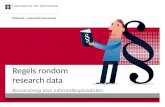 Regels rondom research data Bibliotheek – Project RDM Ondersteuning Basistraining voor informatiespecialisten.