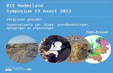 BIS Nederland Symposium 19 maart 2013 Vergraven gronden Inventarisatie van ‘diepe’ grondbewerkingen, ophogingen en afgravingen Fokke Brouwer.