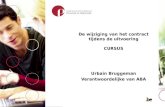 De wijziging van het contract tijdens de uitvoering CURSUS Urbain Bruggeman Verantwoordelijke van ABA.