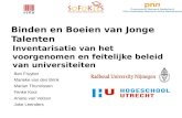 Binden en Boeien van Jonge Talenten Inventarisatie van het voorgenomen en feitelijke beleid van universiteiten Ben Fruytier Marieke van den Brink Marian