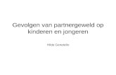 Gevolgen van partnergeweld op kinderen en jongeren Hilde Genetello.