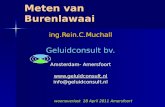 Meten van Burenlawaai ing.Rein.C.Muchall Geluidconsult bv. Amsterdam- Amersfoort  info@geluidconsult.nl woonoverlast 28 April 2011.