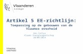 Ann Collys Vlaams Energieagentschap 28/04/2014 Artikel 5 EE-richtlijn: Toepassing op de gebouwen van de Vlaamse overheid.
