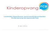Landelijke bijeenkomst samenwerkingsverbanden Kinderopvang-beroepsonderwijs 9 dec 2013.