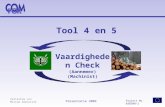 Vertaling van Miriam Zweverink Project No. 030300-2 Presentatie 2009 Tool 4 en 5 Vaardigheden Check (Aannemer) (Machinist)