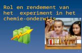 Rol en rendement van het experiment in het chemie- onderwijs 1.