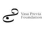 Vasa Previa Informatie door de: Vasa Previa Foundation.