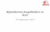 Bijeenkomst Jeugdleiders vv Acht 10 september 2013.
