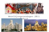 WJD Madrid 2011 Wereldjongerendagen 2011 Madrid. Geschiedenis van de wereldjongerendagen •1984 15 april Rome, Vaticaanstad. 300,000 Titel: Een festival.