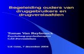 Begeleiding ouders van druggebruikers en drugverslaafden Tomas Van Reybrouck Psycholoog-psychotherapeut CAT-Preventiehuis UZ Gent, 7 december 2004