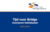 Tijd voor Bridge meerjaren beleidsplan 2013-2016.