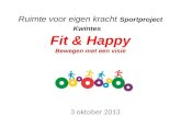 Ruimte voor eigen kracht Sportproject Kwintes Fit & Happy Bewegen met een visie 3 oktober 2013.