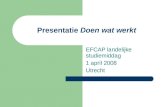 Presentatie Doen wat werkt EFCAP landelijke studiemiddag 1 april 2008 Utrecht.