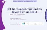 Mede mogelijk gemaakt door ICT ICT beroepscompetenties levend en gedeeld Kees van Oosterhout Projectmanager EVC, HvA, Instituut voor Informatica Voorzitter.