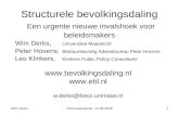Wim DerksVertrouwenspact 12-06-20061 Structurele bevolkingsdaling Een urgente nieuwe invalshoek voor beleidsmakers Wim Derks, Universiteit Maastricht Peter.