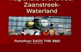 Regionale Brandweer Zaanstreek-Waterland Portofoon EADS THR 880i Portofoon EADS THR 880i Ruud Buren en Mathijs van Grieken.