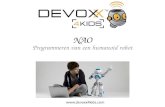 Www.devoxx4kids.com NAO Programmeren van een humanoid robot.