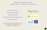 “MVO meting in de zorg” Milieu Platform Zorgsector Symposium De route naar Maatschappelijk Verantwoord Ondernemen in Algemene Ziekenhuizen. De strategische.