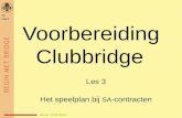 Voorbereiding Clubbridge Les 3 Het speelplan bij SA -contracten VC LES 3 Versie 12-05-2013.