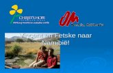 Vincent en Fetske naar Namibië!. Onze plannen  Training OM Zuid Afrika (6 maanden)  Christ’s Hope Namibië (2 jaar)