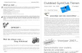 Clubblad GymClub Tienen Eerste Editie – Dec. 200670 oplagen V.U. : GymClub Tienen Een woordje van de voorzitter... Beste leden, Het sportjaar is ondertussen.