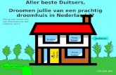 Keuken Aller beste Duitsers, Droomen jullie van een prachtig droomhuis in Nederland ?? Slaap kamer Woon kamer Hoofd ingang Badkamer Terug naar Duitsland.