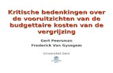 Kritische bedenkingen over de vooruitzichten van de budgettaire kosten van de vergrijzing Gert Peersman Frederick Van Gysegem Universiteit Gent.