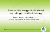Financiële toegankelijkheid van de gezondheidszorg Open forum 19 mei 2011 Lieve Declerck, Gezinsbond vzw.