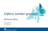 Cijfers zonder grenzen Plannen 2011 Bert Bunschoten bbnn@cbs.nl 070 337 4209