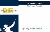 6 januari 2011 Piet van Mourik Op weg naar regie…..?