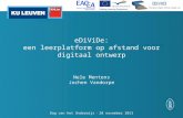 EDiViDe: een leerplatform op afstand voor digitaal ontwerp Nele Mentens Jochen Vandorpe Dag van het Onderwijs – 28 november 2013.