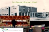 De Skans 16 maart 1961. Opening Klaas de Boer - BAS Toekomst de Skâns - Ina Wolting Behoud de Skâns - Gastspreker Luit Beenen Pauze Discussie - Gespreksleider.